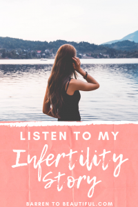 Listen to my infertility story